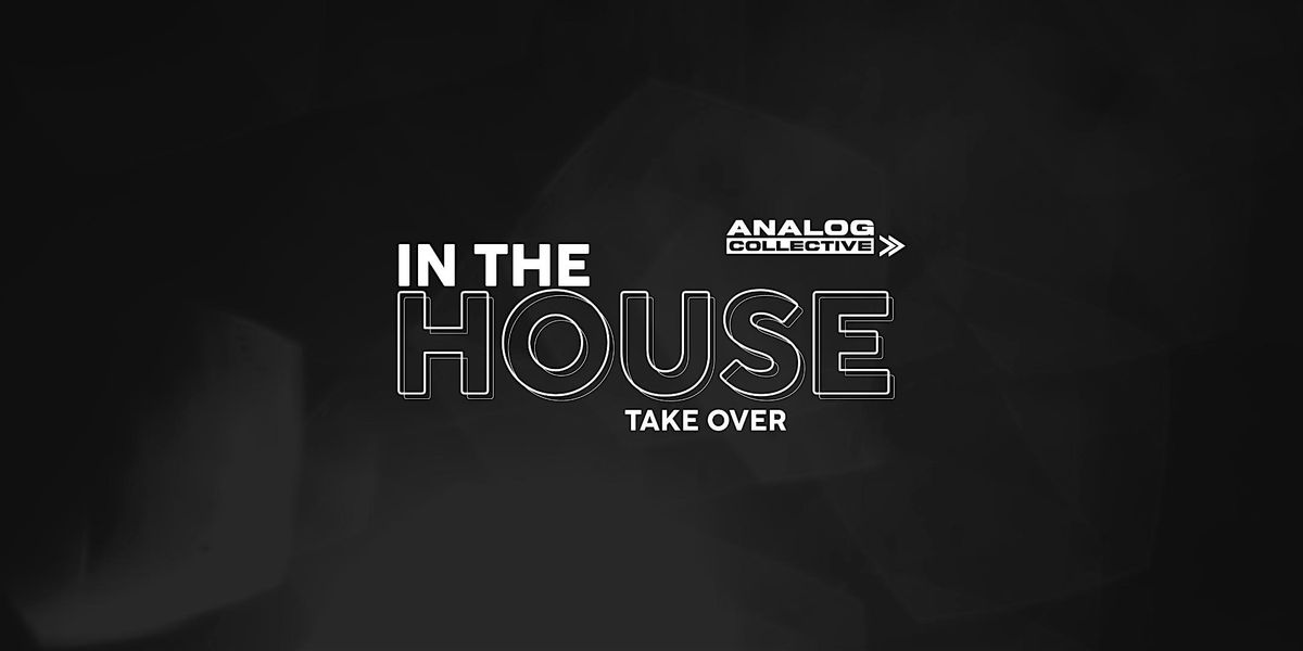 In the House Takeover @ Bizarre Gastro Pub