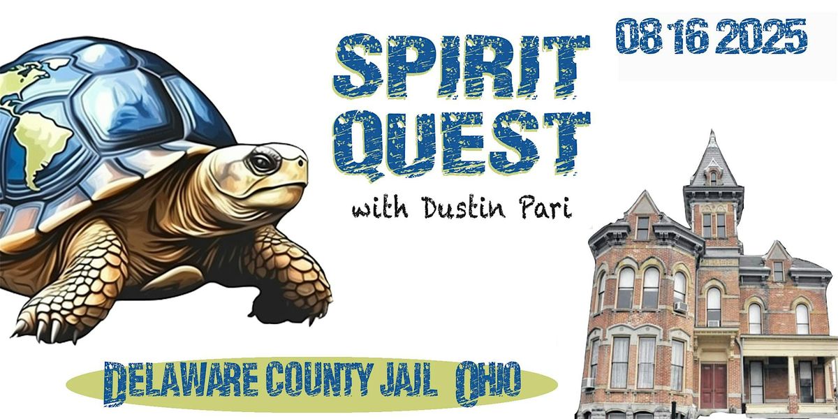 Spirit Quest w\/Dustin Pari at Old Delaware County J*il (Ohio)