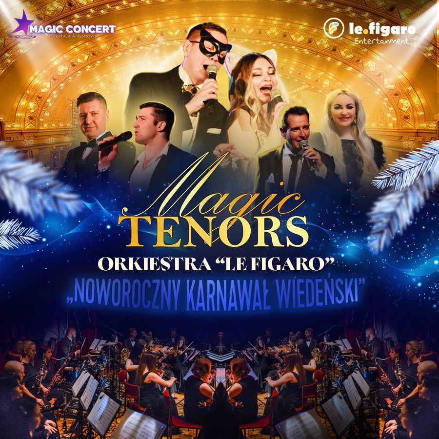 Magic Tenors \u201eNOWOROCZNY KARNAWA\u0141 WIEDE\u0143SKI\u201d