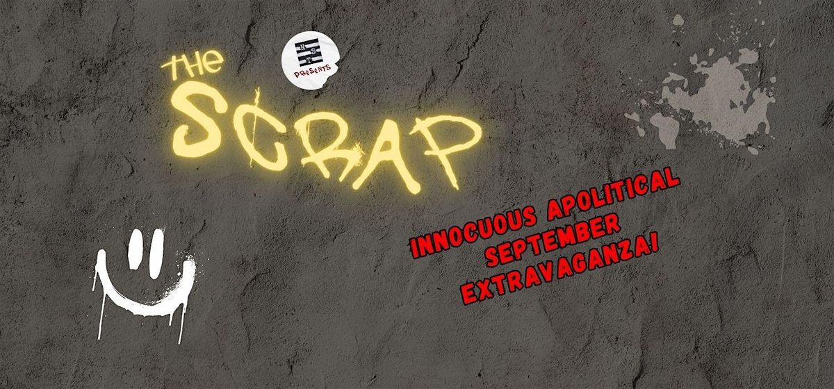 The Scrap's In-No-Way-Political, Totally-Benign, Coincidental September