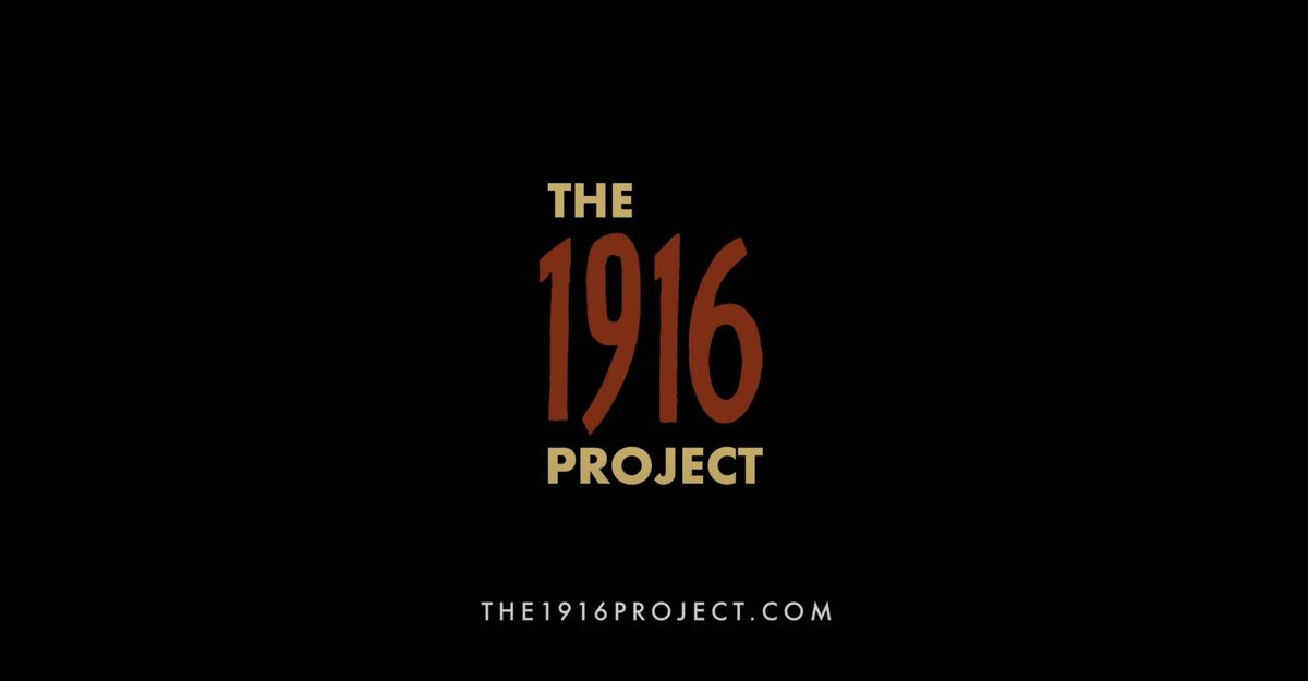 1916 Project Movie Screening