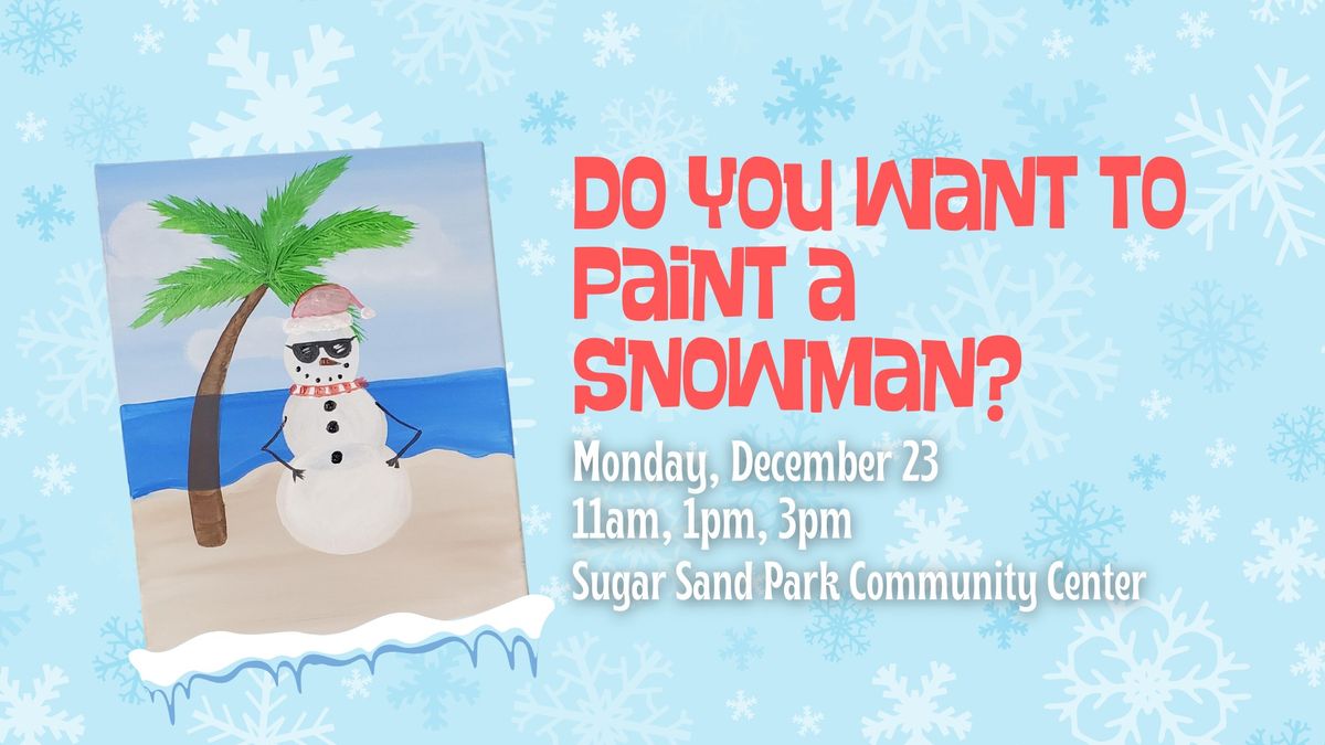 Do You Want to Paint a Snowman?