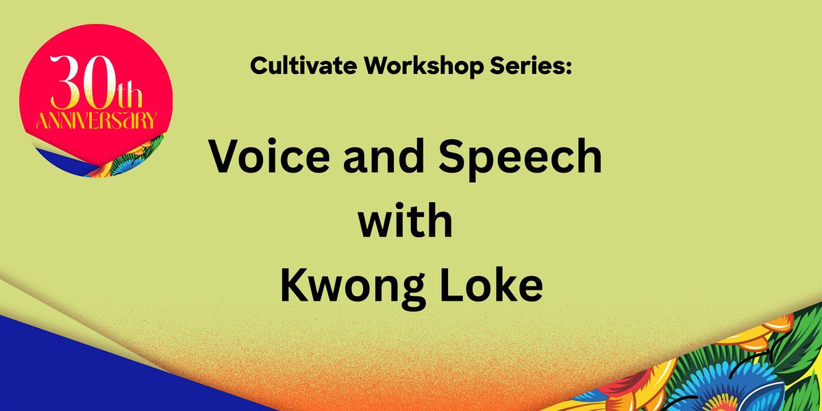Cultivate Workshop Series - Voice and Speech