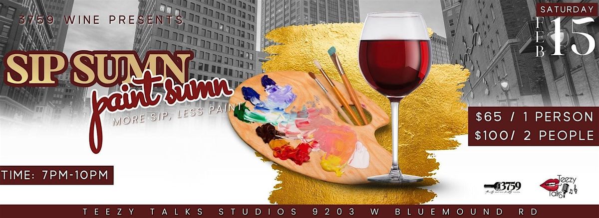 3759 Wine Presents:  Sip Sumn...Paint Sumn!