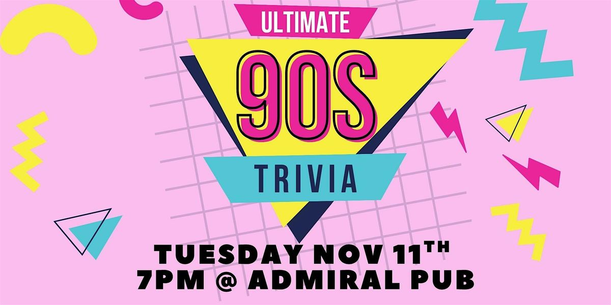 90s Trivia Night @ Admiral Pub West Seattle