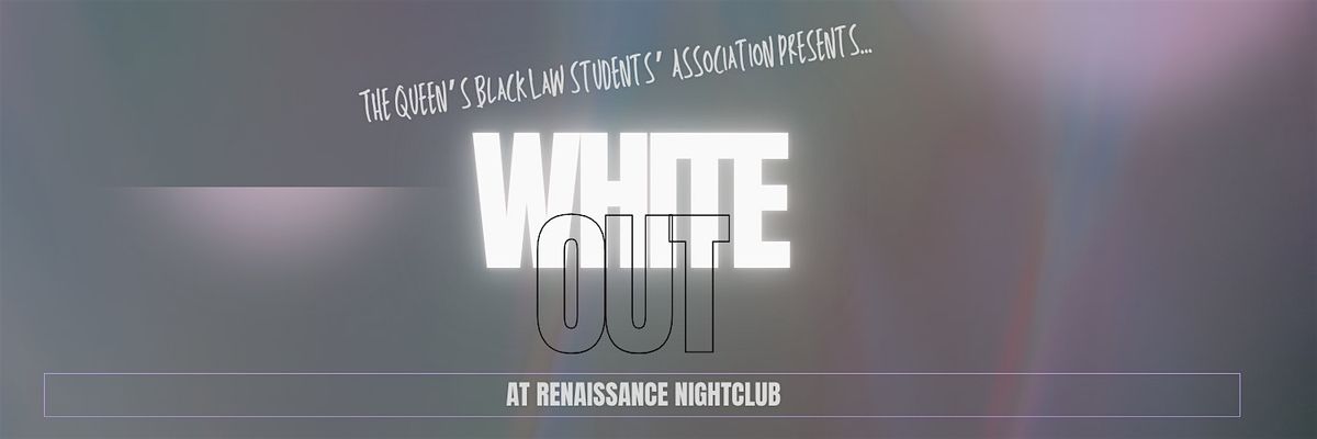 WHITE OUT: Queen's BLSA Annual Social Night