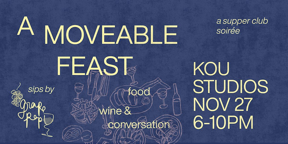 A Moveable Feast - Supper Club