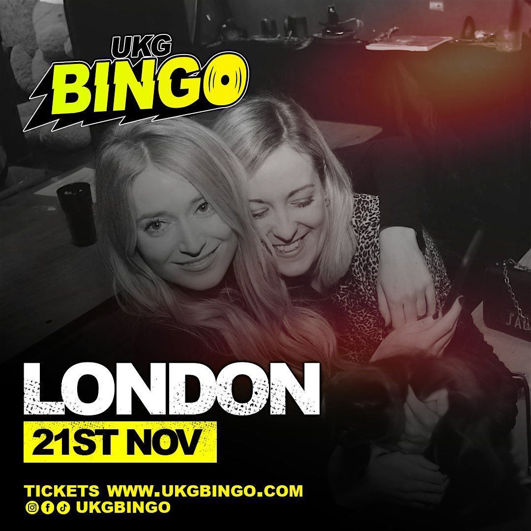 UKG BINGO Fri 21st Nov London