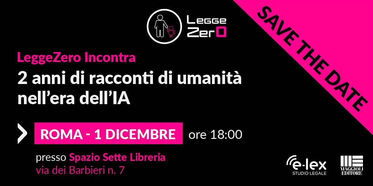 LeggeZero Incontra - 2 anni di racconti di umanit\u00e0 nell'era dell'IA