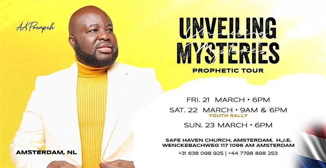 "UNVEILING MYSTERIES" PROPHETIC TOUR, AMSTERDAM