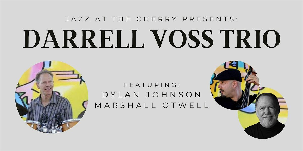Darrell Voss Trio - Jazz at The Cherry