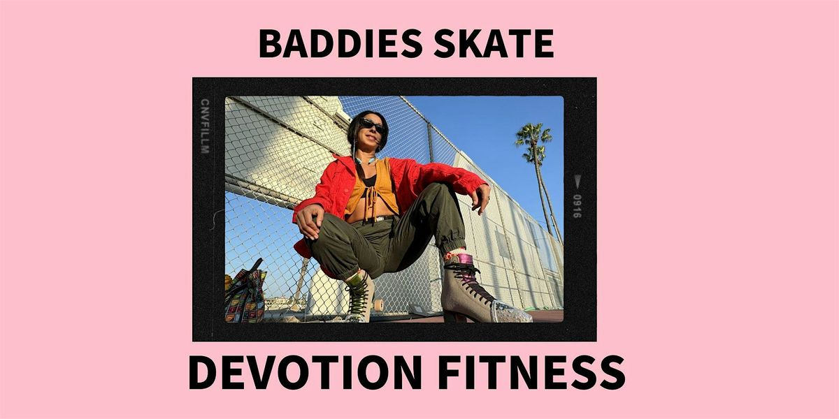 Baddies Skate