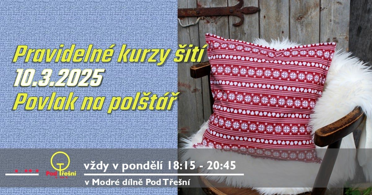 Pravideln\u00e9 kurzy \u0161it\u00ed: povlak na pol\u0161t\u00e1\u0159\/Pod T\u0159e\u0161n\u00ed