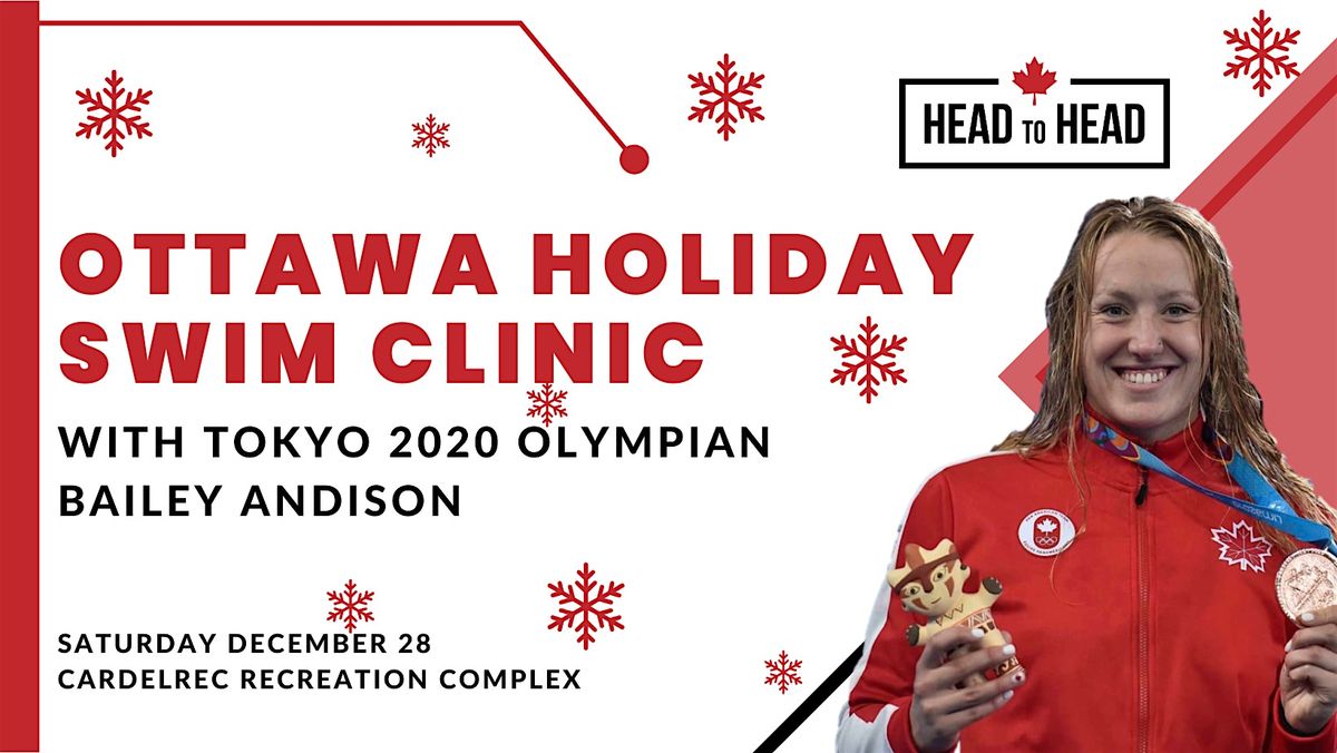 Ottawa Head to Head Holiday Swim Clinic with Olympian Bailey Andison