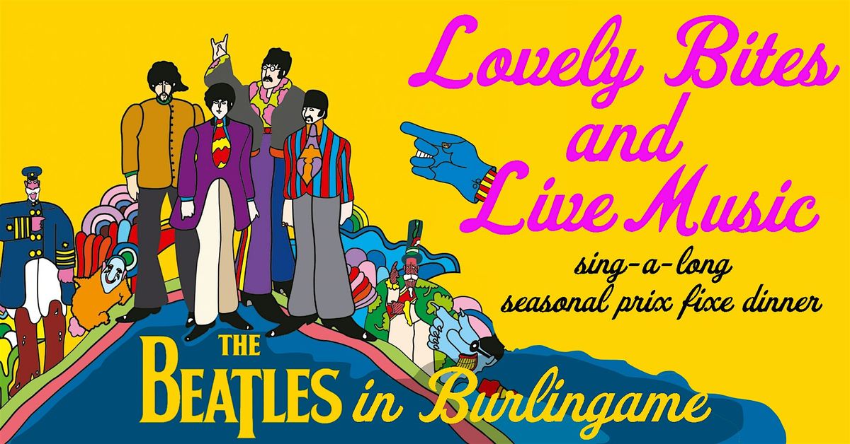 The Beatles in Burlingame : Sing-a-long Seasonal Prix Fixe Dinner