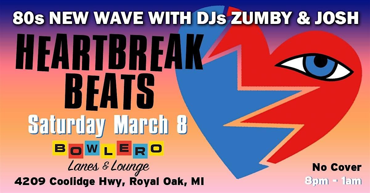 Heartbreak Beats 80s New Wave Dance Party w\/ DJs Zumby & Josh