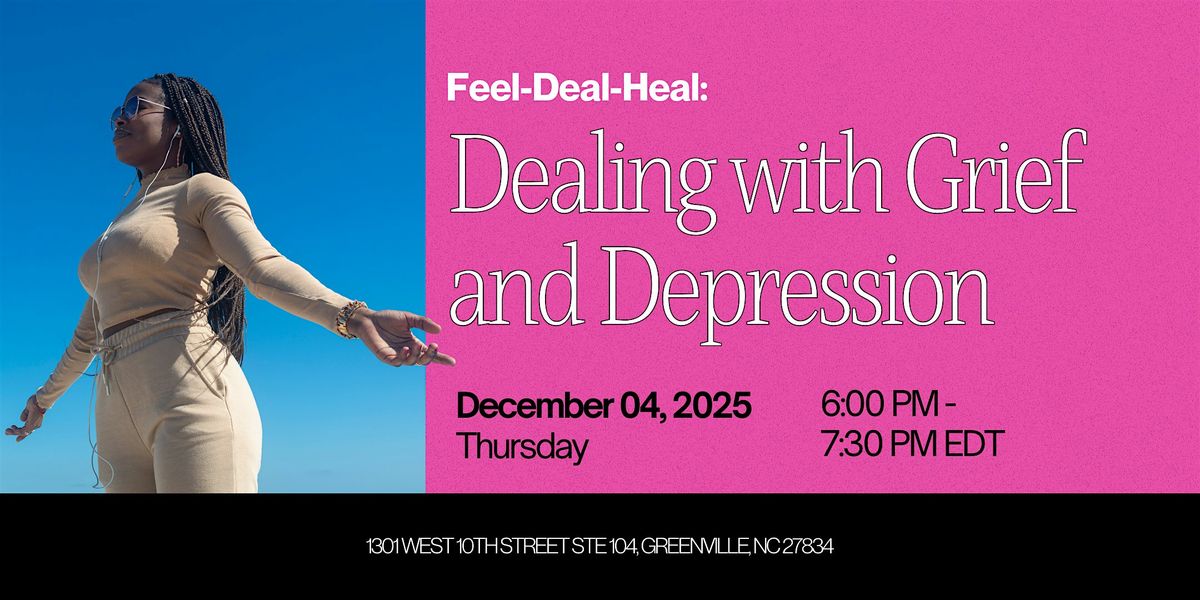 Feel\u2013Deal\u2013Heal: Dealing with Grief and Depression