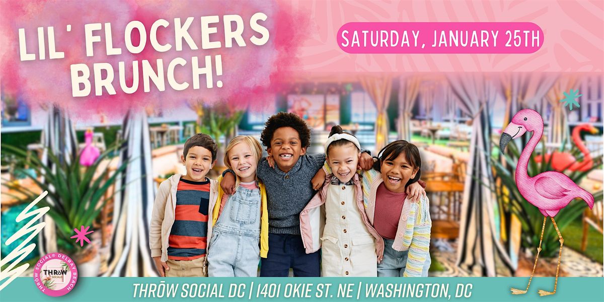 Lil Flockers Kids& Family Brunch Dance Party @ THR\u014dW Social DC!