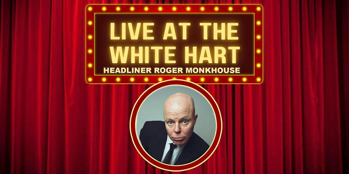 Live at The White Hart Southwark November with Roger Monkhouse