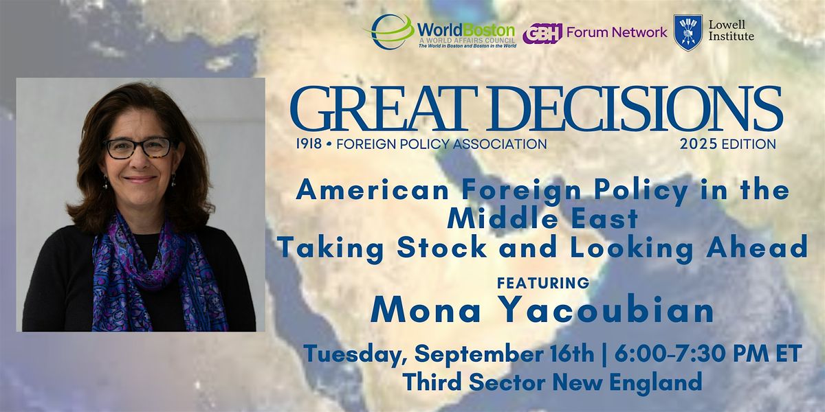 Great Decisions - Mona Yacoubian|American Foreign Policy in the Middle East