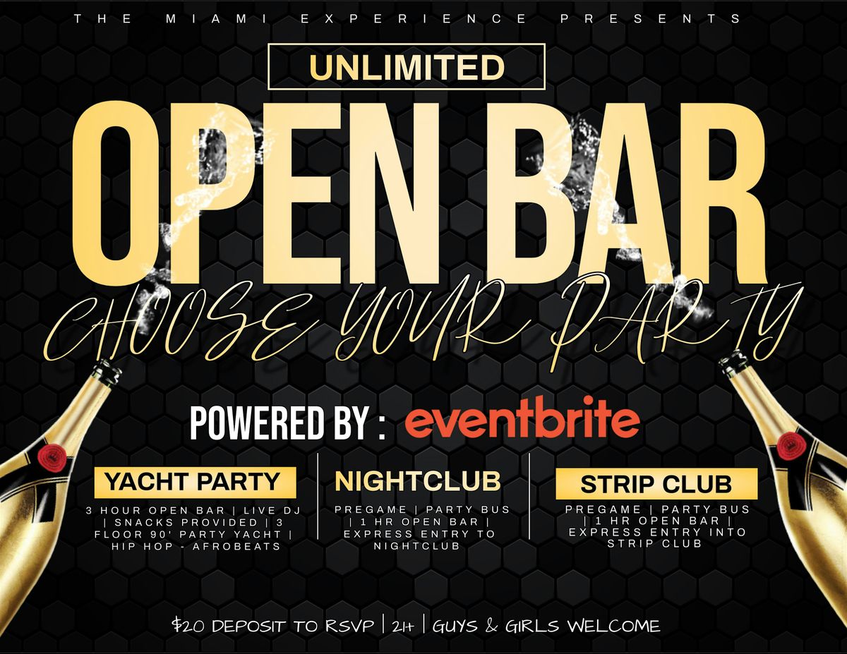 OPEN BAR - CHOOSE YOUR PARTY ( YACHT | NIGHTCLUB| STRIP CLUB)