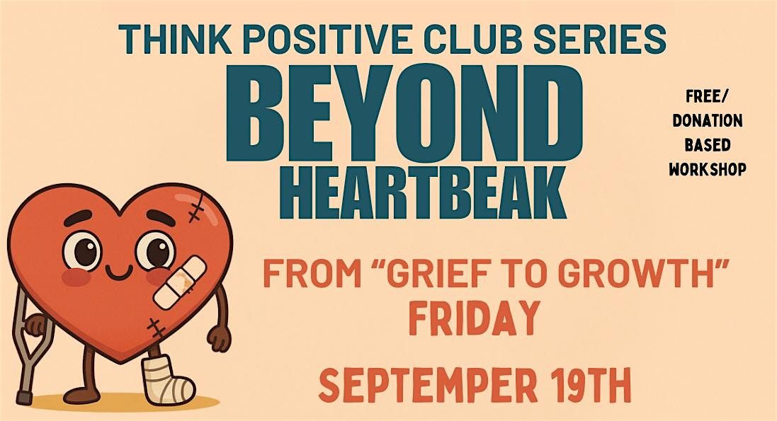 Beyond Heartbreak:  From grief to growth workshop