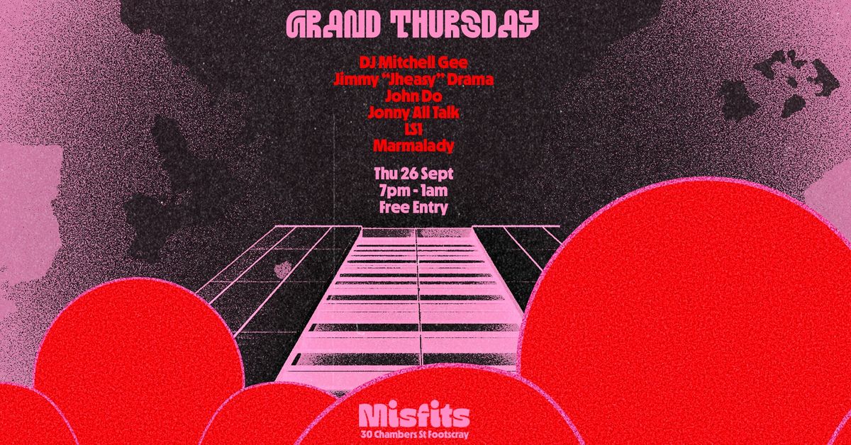 GRAND THURSDAY @ MISFITS (AFL Public Holiday Eve)