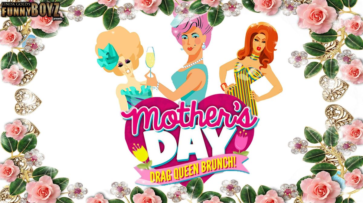 Mother's Day Special: Hangover Brunch hosted by the FunnyBoyz Drag Queens