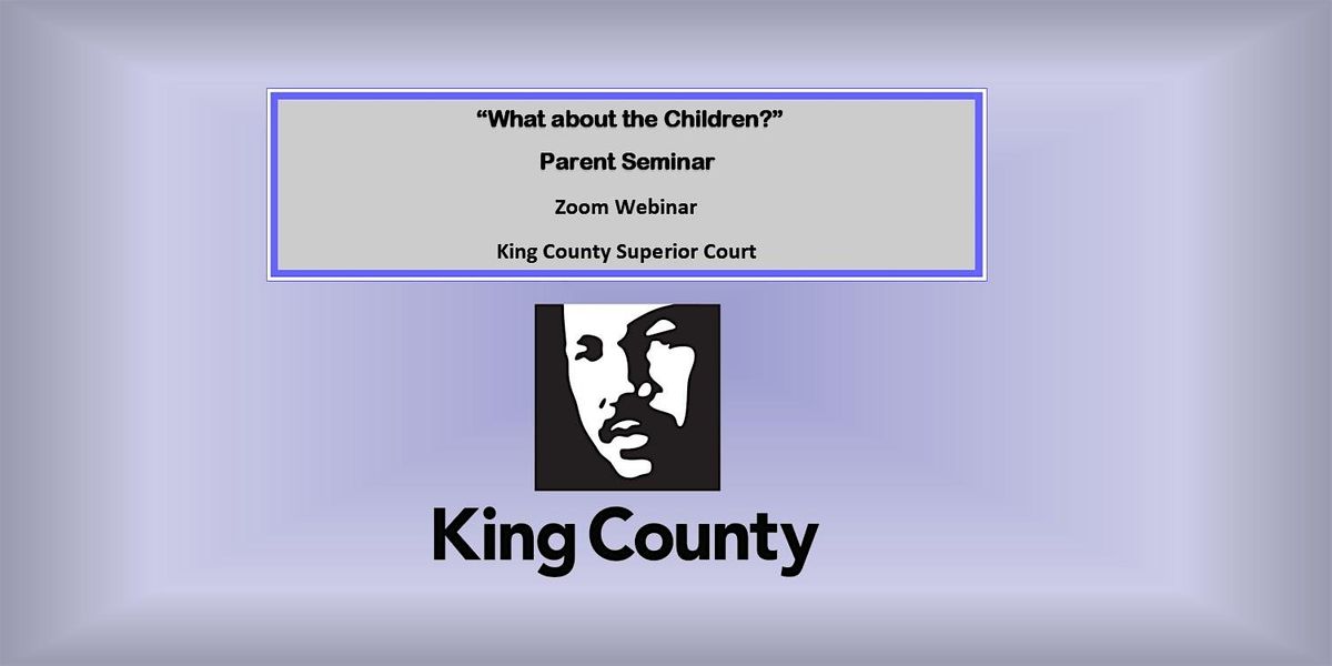 Copy of Copy of Parent Seminar "What About the Children?" Zoom Event