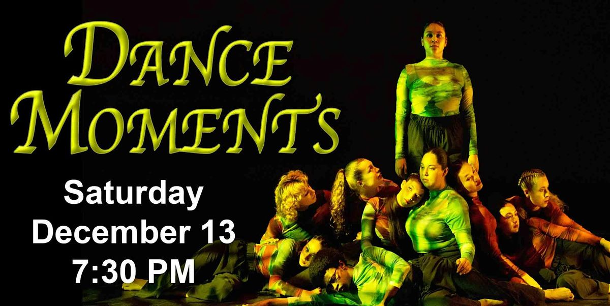 Dance Moments: Saturday, December 13th. 7:30 pm