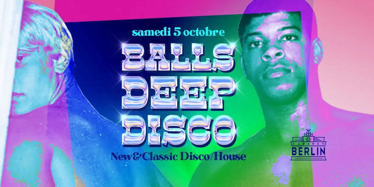 Balls Deep Disco Montr\u00e9al!