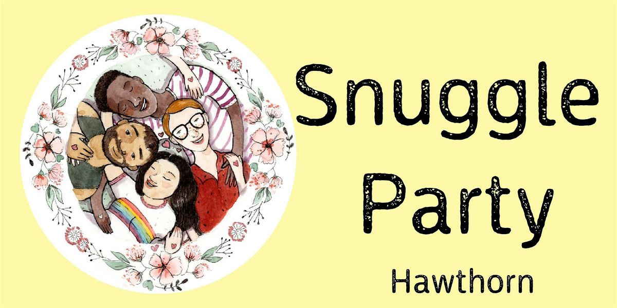 Snuggle Party: connect, consent & cuddle