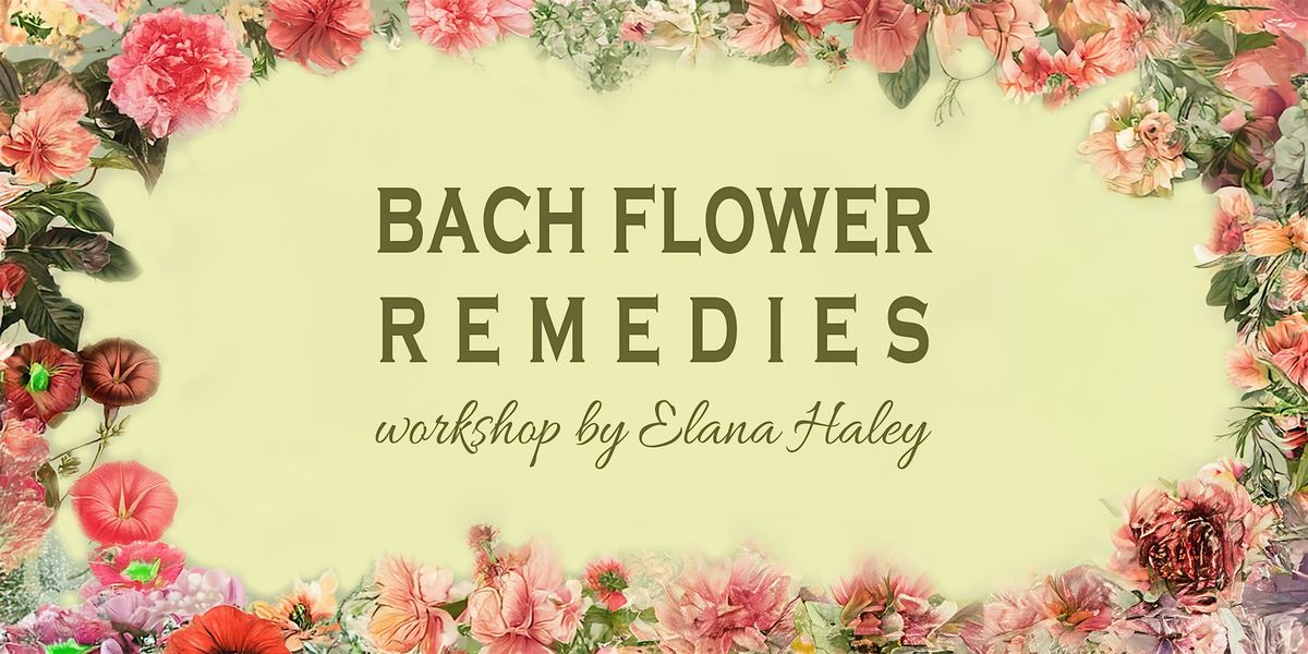 Bach Flower Remedies Workshop