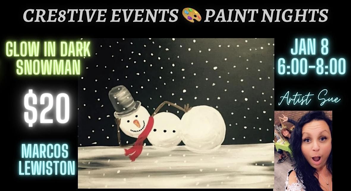 Paint Night - GLOW in DARK Snowman- Marcos Lewiston