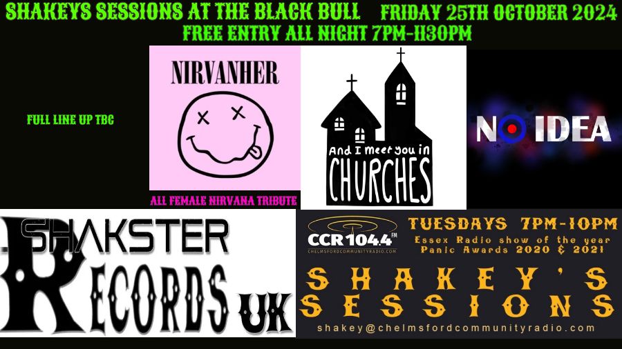 SHAKEYS SESSIONS -FRIDAY OCTOBER 25TH 2024-  BLACK BULL CHELMSFORD 