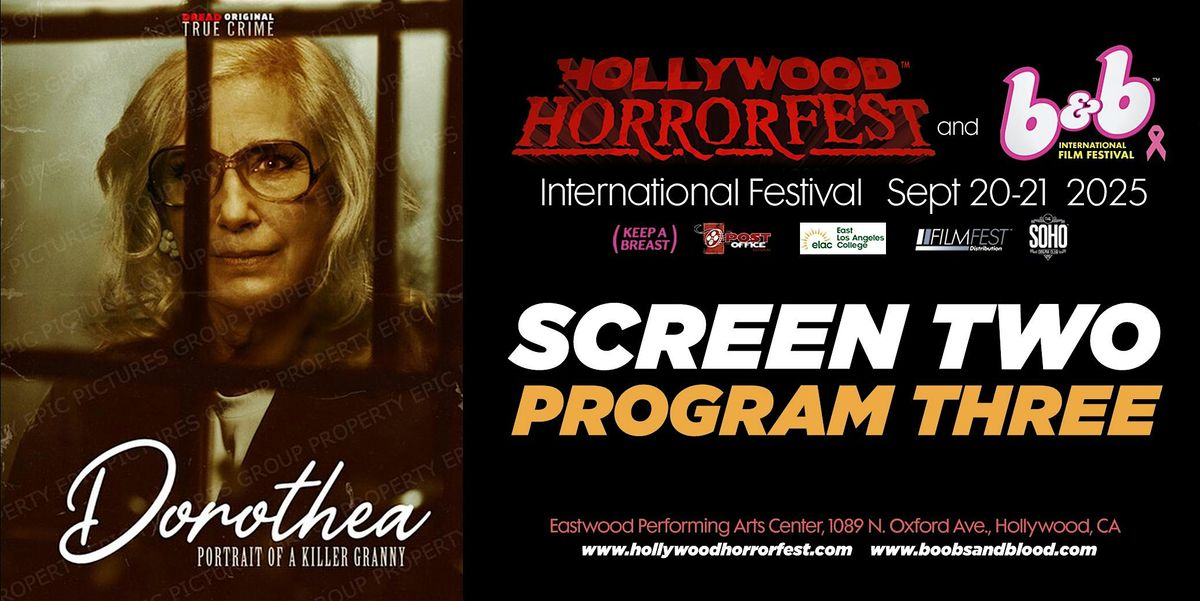 HOLLYWOOD HORRORFEST "DOROTHEA" Program 3 (SCREEN TWO)