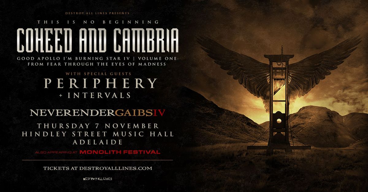 Coheed and Cambria \/\/ Adelaide \/\/ Monolith Sideshow \/\/ Hindley St \/\/ + Periphery & Intervals \/\/ 18+