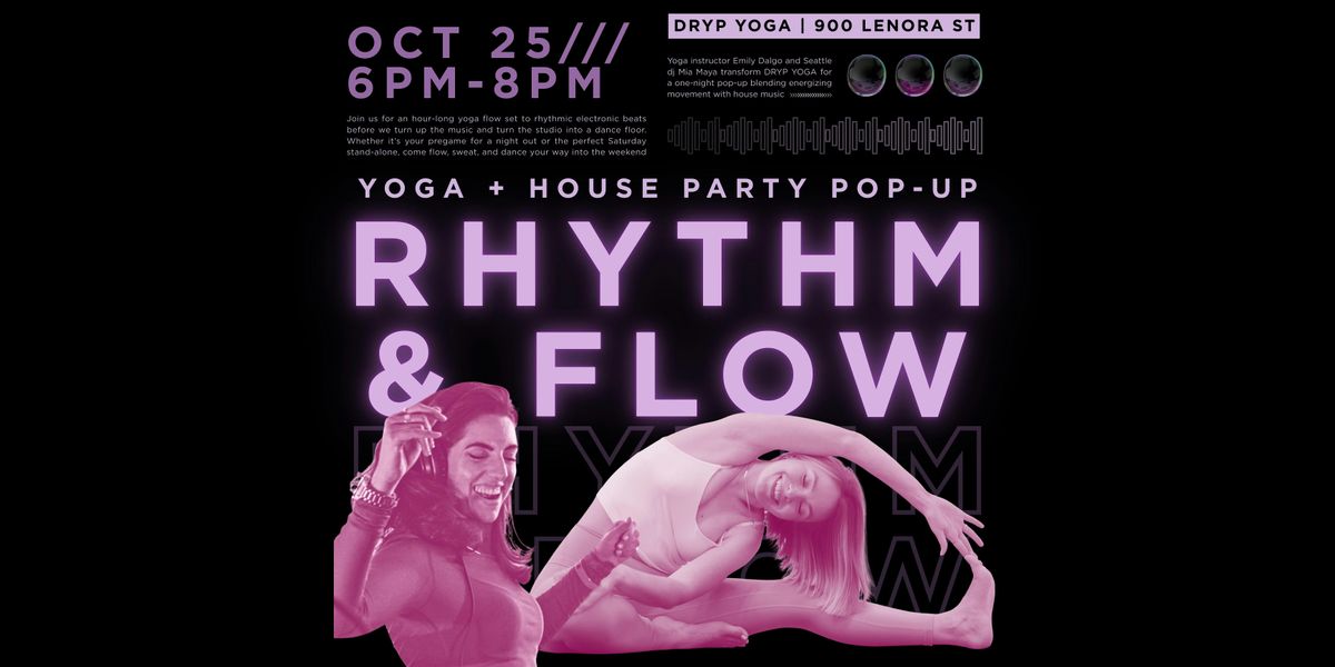 RHYTHM + FLOW - YOGA & HOUSE PARTY POP UP