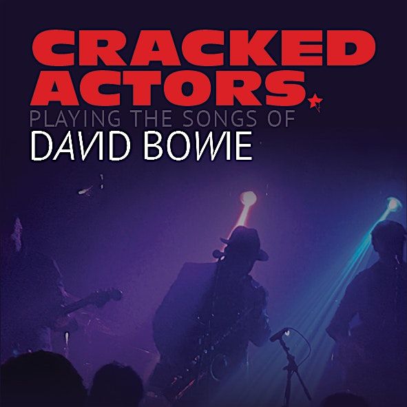 Cracked Actors Perform The Songs of David Bowie - Live at Walters venue