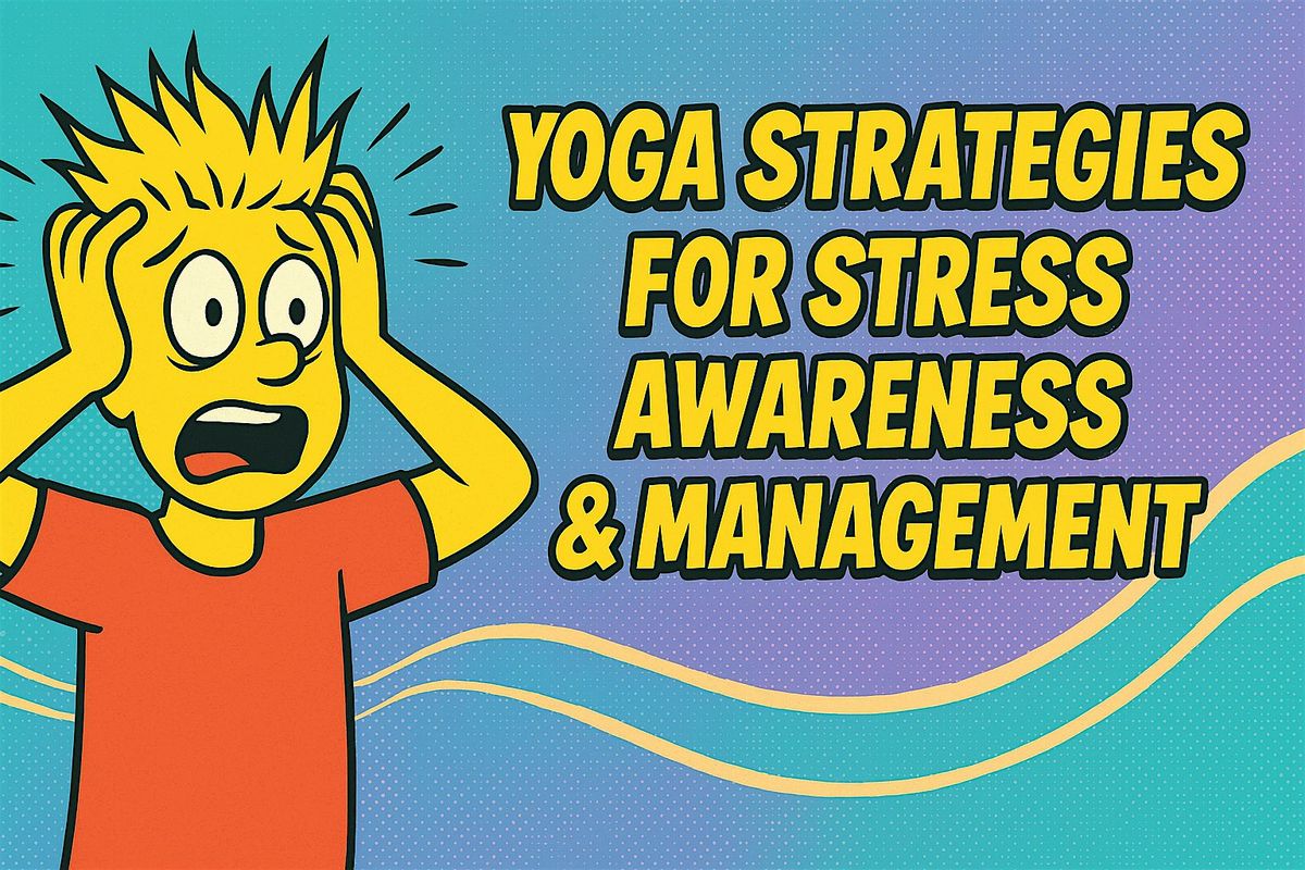 Yoga Strategies for Stress Awareness & Management