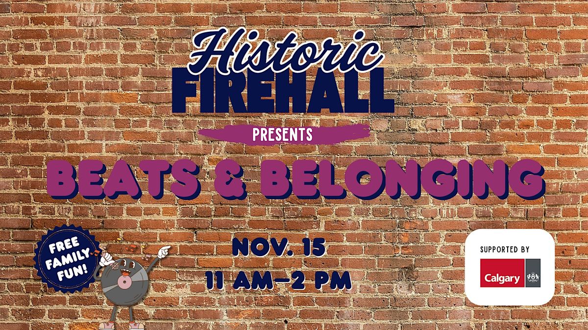 Beats & Belonging presented by The Historic Firehall