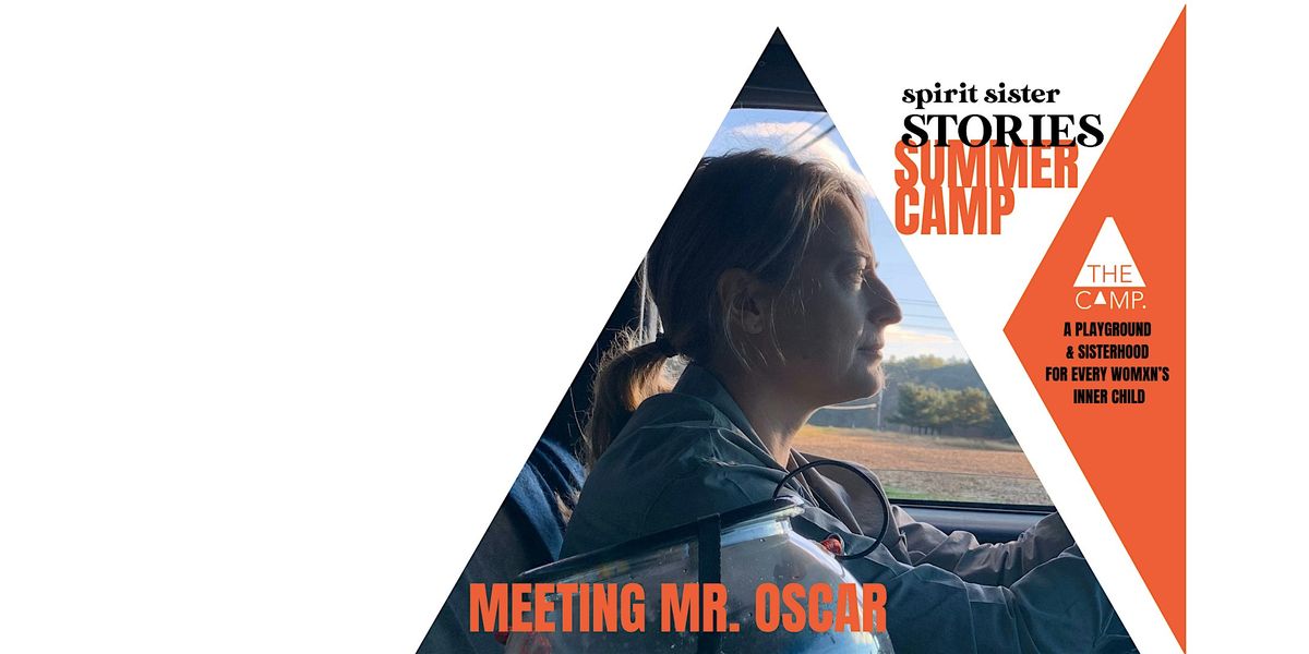 Spirit Sister Stories: Summer Camp: Meeting Mr. Oscar Screening |short film