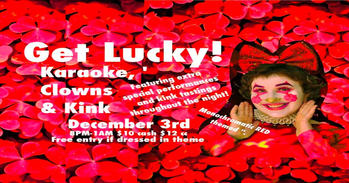 Get Lucky: Karaoke, Clowns & Kink