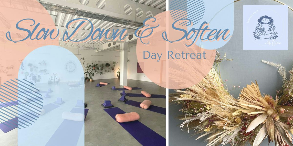 Slow Down & Soften  |  Day Retreat