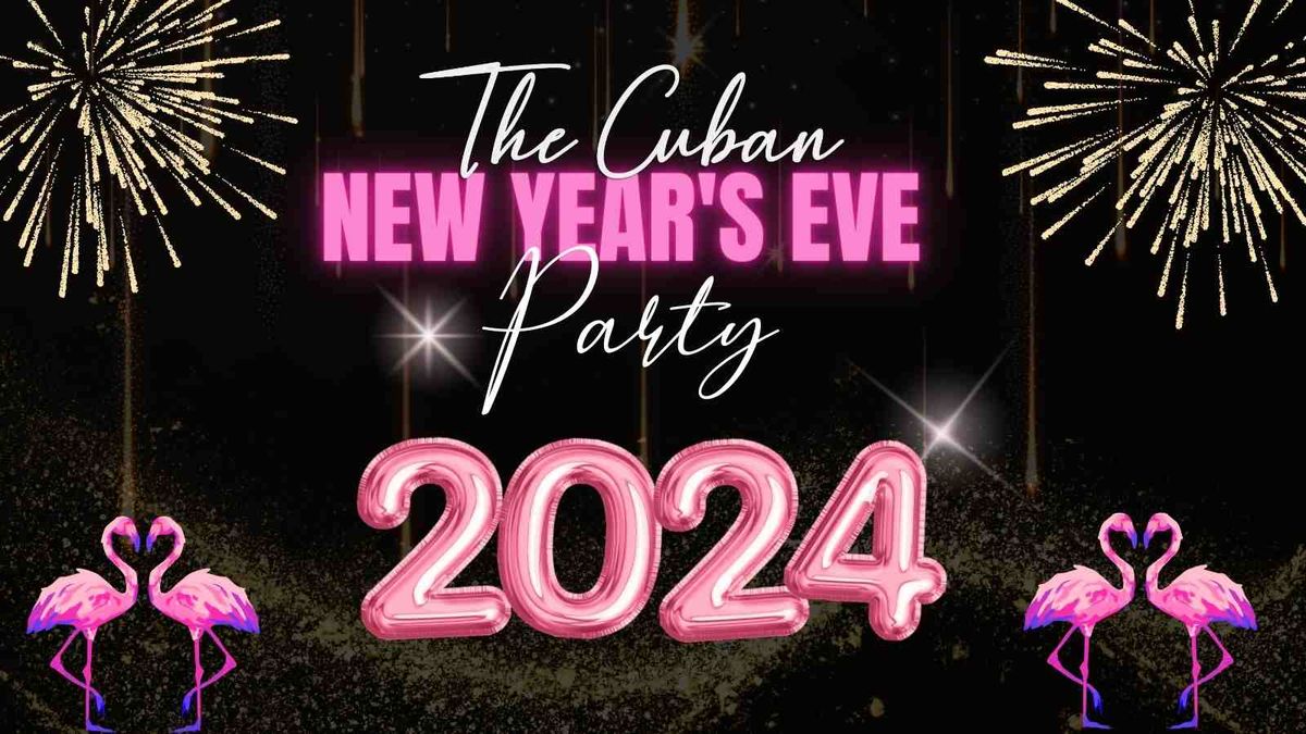 NEW YEAR'S EVE PARTY AT THE CUBAN