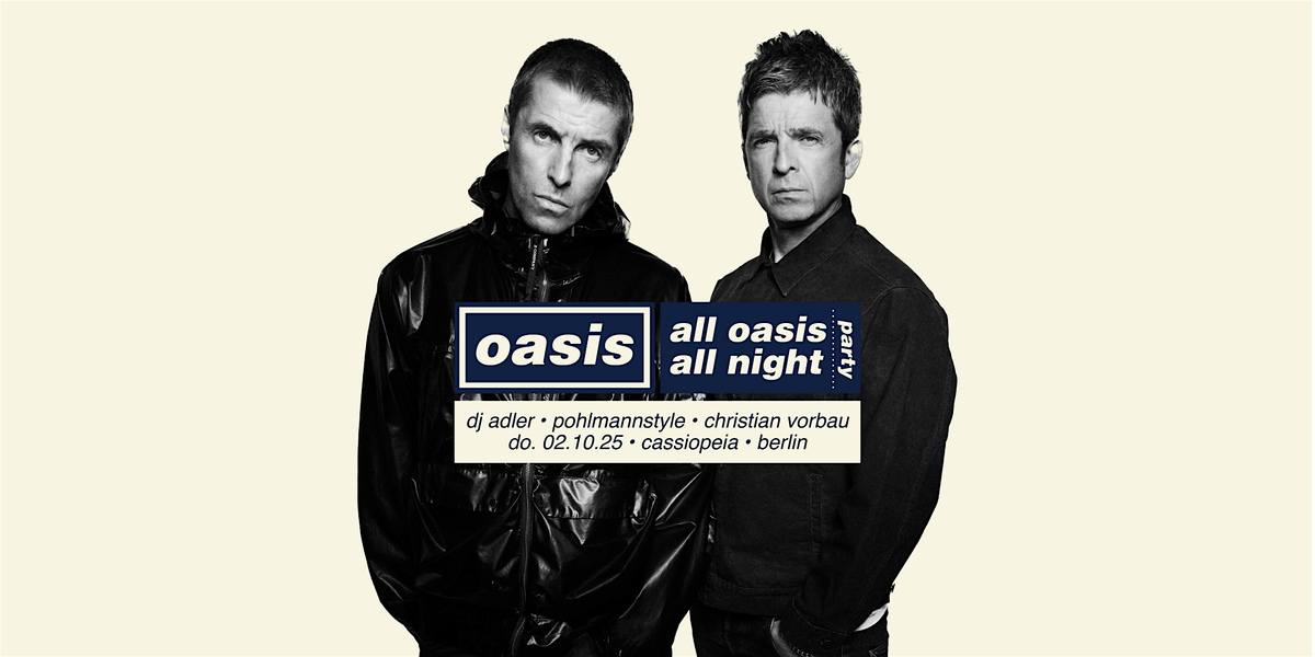 Oasis Party \u2022 All Oasis All Night \u2022 02.10.25 \u2022 Cassiopeia Berlin