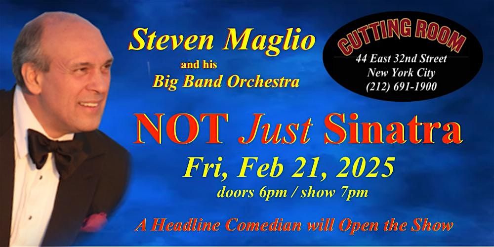 "NOT Just Sinatra" starring Steven Maglio & his Big Band Orchestra