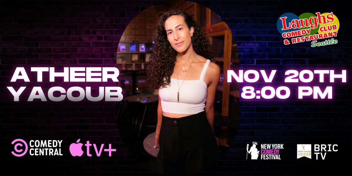 Comedian Atheer Yacoub and  Friends on Thursday November 20th @ 8pm Seattle