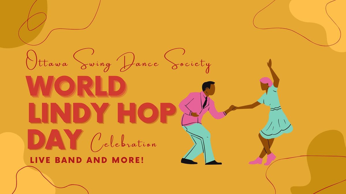 OSDS Presents World Lindy Hop Day Celebration - w\/ MAIN & ABBOTT DANCE BAND