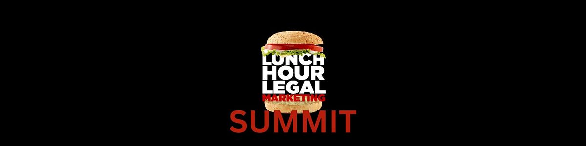 Lunch Hour Legal Marketing Summit